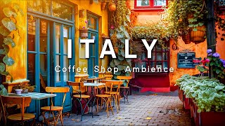Italian Coffee Shop Ambience - Italian Music  Posi