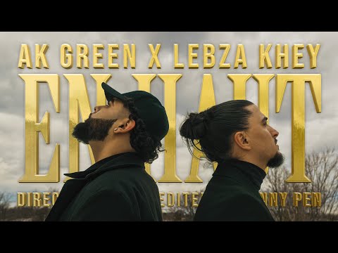 Ak Green Ft. Lebza Khey - En Haut (Clip Officiel)