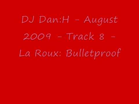 DJ Dan:H - august 2009 - Track 8 - La Roux: Bulletproof