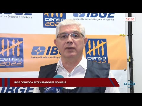IBGE convoca recenseadores no Piauí 12 07 2022