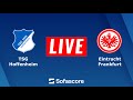 Tsg Hoffenheim vs Eintracht Frankfurt | Bundesliga 2023 | Live Football Match Score