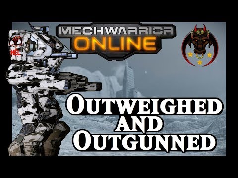 Mechwarrior Online: Outweighed and Outgunned