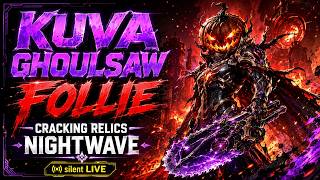 Warframe｜KUVA GHOULSAWとFOLLIEでレリック解放＆NIGHTWAVE【基本無言】