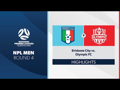 NPL Men R4 - Brisbane City vs. Olympic FC Highlights