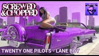 Twenty One Pilots - Lane Boy (SLOWED/CHOPPED) a Dj Slowjah Cover Remix
