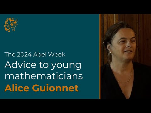 Alice Guionnet: Advice to Young Mathematicians (2024)
