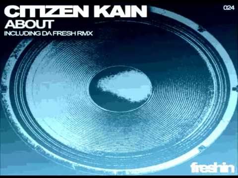 Citizen Kain   About   Original Mix