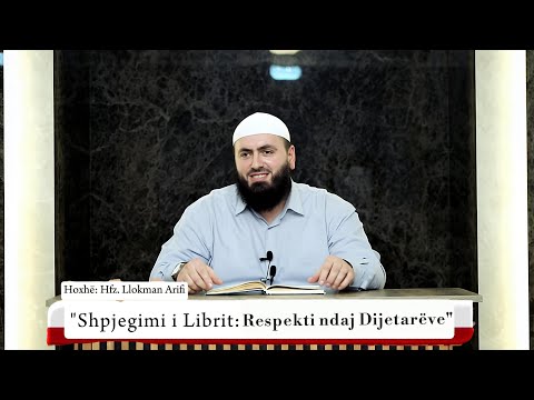 25 Shpjegimi i librit:"Respekti ndaj Dijetarëve"-"Kujdesi i të parëve të mirë për edukatën (edebin)"