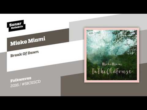 Mieke Miami - Break Of Dawn