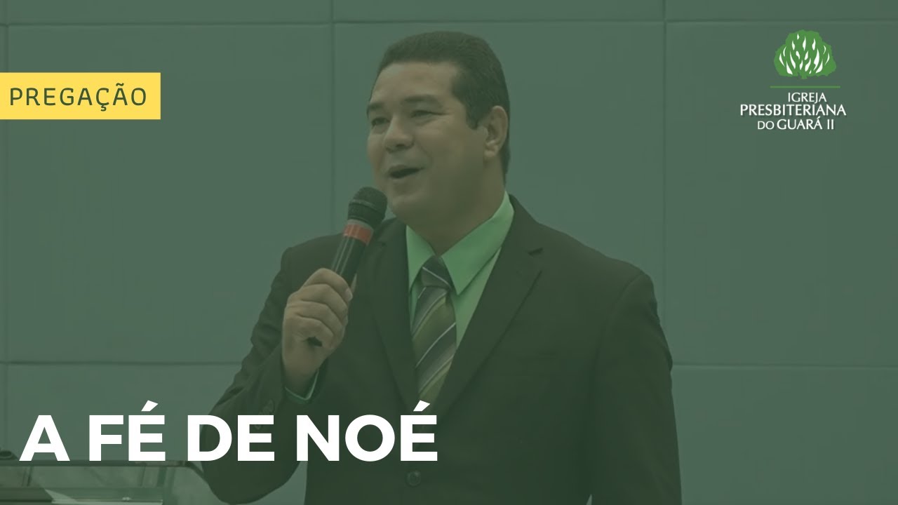 A Fé de Noé | Hebreus 11:7 e Gênesis 6:5