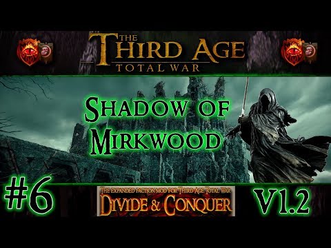 Third Age Total War: Divide and Conquer v1.2 - Shadow of Mirkwood Campaign [#6]