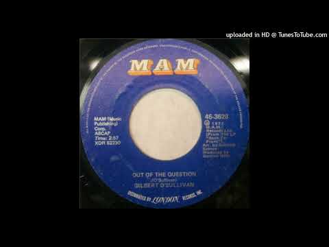 Gilbert O'Sullivan - Out Of The Question - 45 Rip