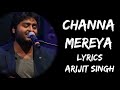 Channa Mereya Mereya Full Song (Lyrics) - Arijit Singh | Lyrics Tube