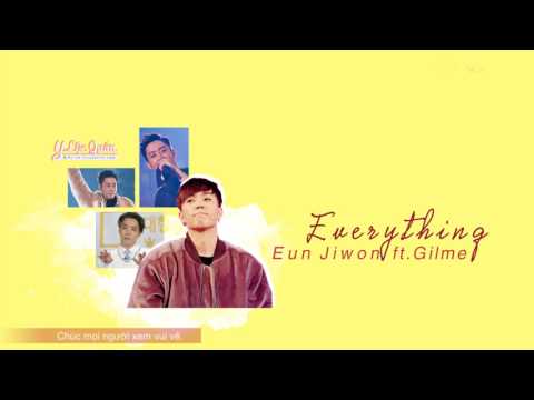 [VietsubKaraHangul] Everything - Eun Jiwon ft. Gilme