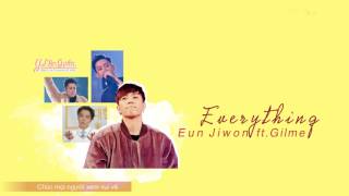 [VietsubKaraHangul] Everything - Eun Jiwon ft. Gilme