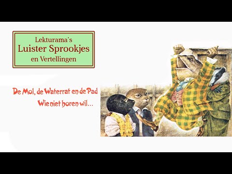 De Mol, de Waterrat en de Pad - Wie niet horen wil... - Lekturama Luister Sprookjes