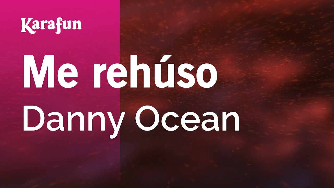 Me rehúso - Danny Ocean | Versión Karaoke | KaraFun