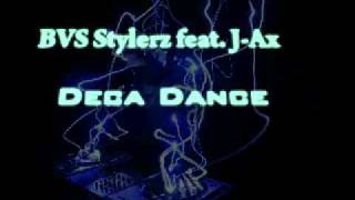 BVS Stylerz feat. J-Ax - Deca Dance