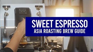 How to pull SWEET Espresso - Asia Roasting Project Espresso Brew Guide