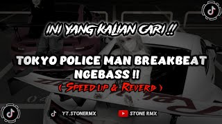 Download lagu DJ TOKYO POLICE MAN BREAKBEAT NGEBASS KANE !! ( Speed up & Reverb )🎶 mp3