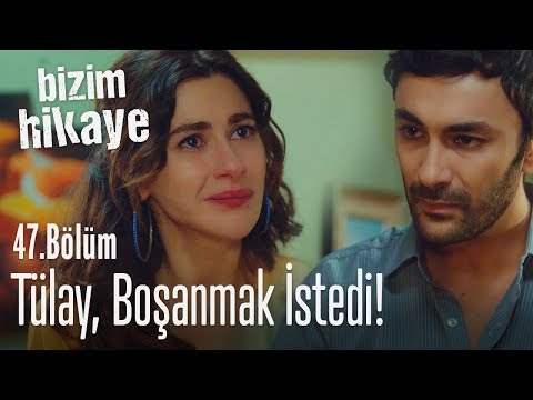 Tülay, Tufan'ı boşayacak! - Bizim Hikaye 47. Bölüm