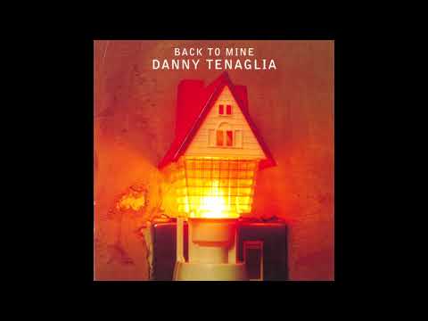 Back to Mine - Danny Tenaglia