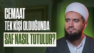 Cemaat Tek Kişi Olduğunda Saf Nasıl Tutulur? | Abdülhamit Türkeri Hoca