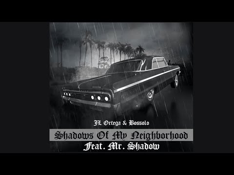 JL Ortega & Bossolo - Shadows Of My Neighborhood (featuring Mr. Shadow)