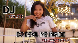 Download lagu DJ JEDAK JEDUK DEVIL ME INSIDE _ DJ TANTI REMIX mp3 Download lagu DJ JEDAK JEDUK DEVIL ME INSIDE _ DJ TANTI REMIX mp3