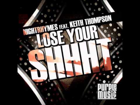 NIGHTRHYMES feat KEITH THOMPSON - Lose Your Shhht (Original Version)
