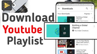 How To Download Complete Whole Youtube Playlist On Android   2020