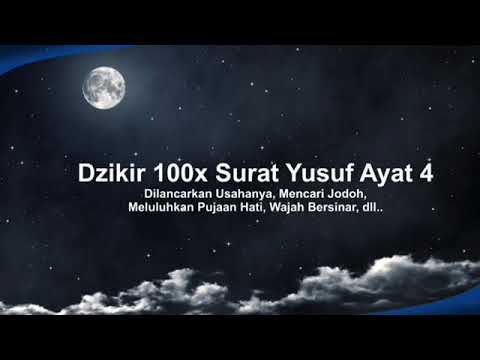 Dzikir 100x Surat Yusuf Ayat 4. Memperlancar usaha, Jodoh, Wajah Bersinar, Meluluhkan hati, dll