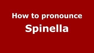 How to pronounce Spinella