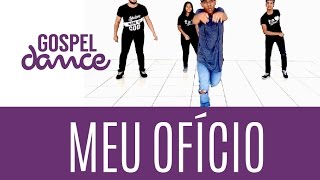 Gospel Dance - Meu Ofício - Diego Atalaia