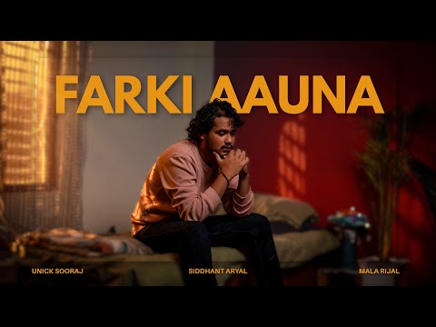 Siddhant Aryal - Farki Aauna (Official Video) 