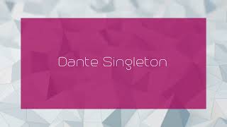 Dante Singleton - appearance