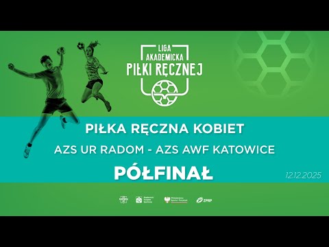 Liga Akademicka AZS | Półfinał | Piłka Ręczna K | AZS UR Radom - AZS AWF Katowice