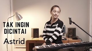 Download lagu TAK INGIN DICINTAI - ASTRID | COVER BY MICHELA THEA mp3