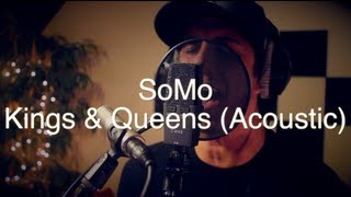 SoMo | Kings & Queens (Acoustic)