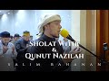 SALIM BAHANAN || SHOLAT WITIR DAN QUNUT NAZILAH || MEMBUAT MENANGIS