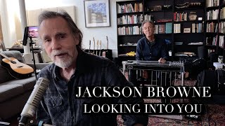Jackson Browne &quot;Looking Into You&quot; (Live From Home)