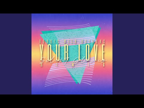 Your Love (Silent Gloves Remix)