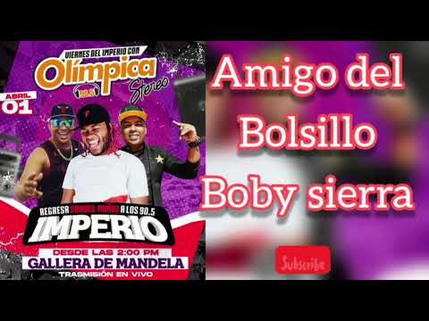 Amigos Del Bolsillo - Boby Sierra x Sonwil Muñoz, Lo Nuevo del Imperio en Olímpica