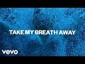 Alesso - Take My Breath Away (Lyric Video)