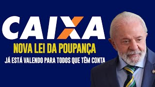 CAIXA ECONÔMICA FEDERAL ANUNCIA NOVA LEI DA POUPANÇA ESTÁ VALENDO PARA TODOS QUE TEM CONTA