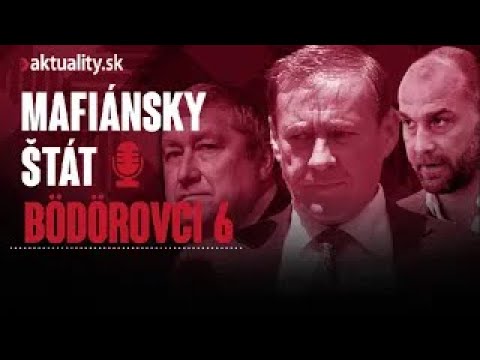 🌹 Mafiánsky štát 6: Ako Bödörovci pomohli Širokému. Bol Kováčik polymafián? | Aktuality