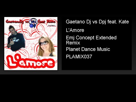 Gaetano Dj vs Dpj feat. Kate - L'Amore (Emj Concept Extended Remix)