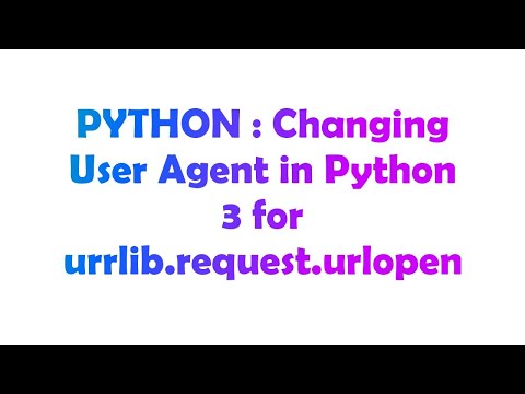 Python Changing User Agent In Python 3 For Urrlib Request Urlopen
