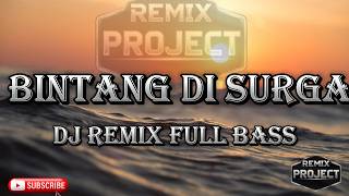 Download lagu BINTANG DI SURGA DJ REMIX FULL BASS VIRAL TIKTOK 2026 mp3