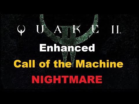 Quake 2 Enhanced - Call of the Machine - Full Game